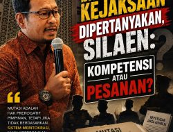 Sistem Meritokrasi dalam Mutasi Kejaksaan dipertanyakan, Silaen: Kompetensi atau Pesanan?