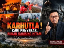 Karhutla Berulang, Samuel Silaen Sentil Pola Penanganan: Jangan Cari Kambing Hitam!
